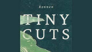 Video thumbnail of "Rennen - Tiny Cuts"