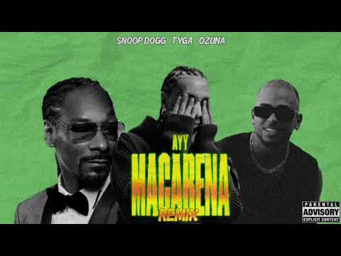 Tyga,Ozuna,Snoop Dogg - Ayy Macarena