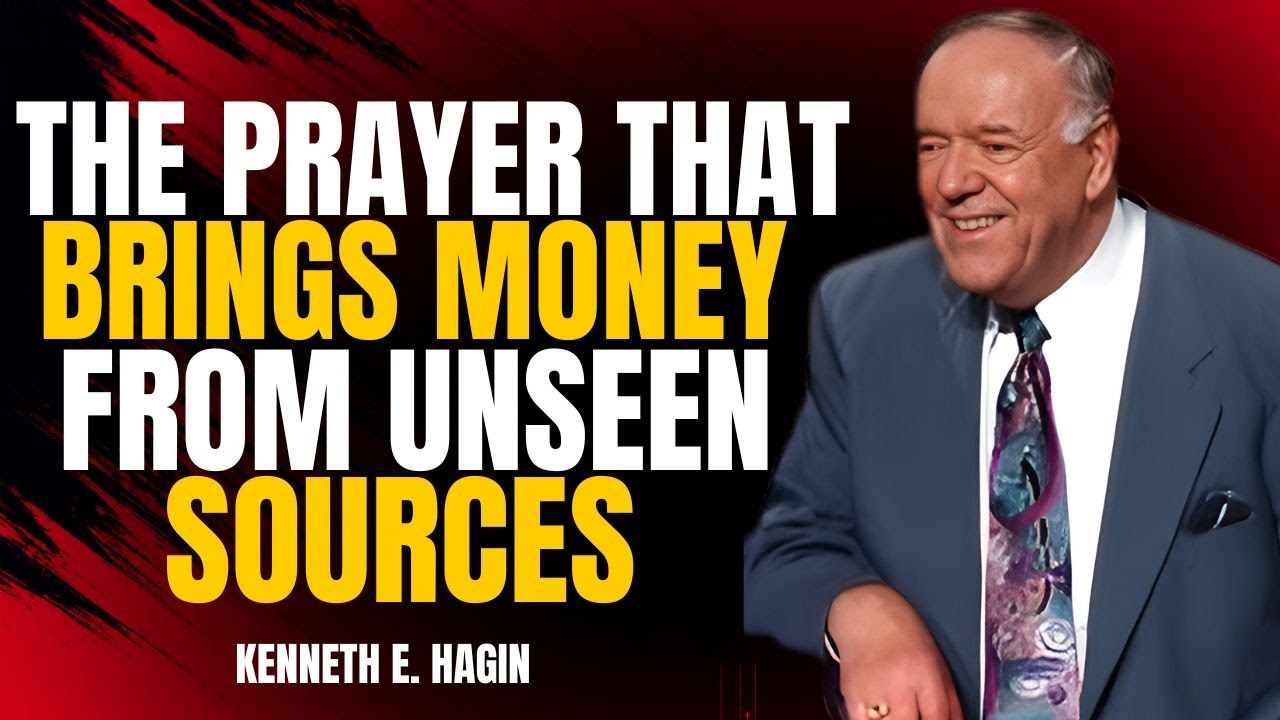 The Prayer That Brings Money from Unseen Sources | Kenneth E. Hagin’s Secret