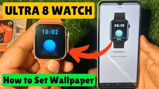 How to set wallpaper in ultra 8 smart watch | Ultra 8 smart watch me wallpaper kaise lagaye hryfine