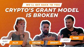 Why Crypto’s Grant Model Is Broken | We'll Get Back To You with Alix Musset