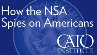 How the NSA Spies on Americans (Jim Harper)