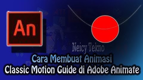 Membuat Animasi Dengan Classic Motion Guide di Adobe Animate CC