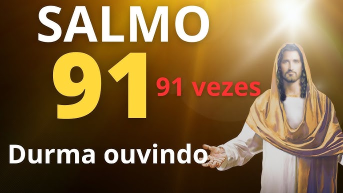 PODEROSA ORAÇÃO DO SALMO 91 PARA QUEBRAR AS AMARRAS 