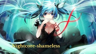 Nightcore-Shameless #nightcore ,#shameless