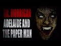 &quot;Dr  Morrigan&#39;s Case Files Adelaide and the Paper Man&quot; | Creepypasta Storytime