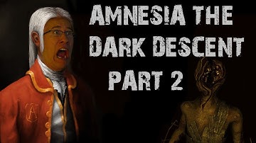 Amnesia: The Dark Descent | Part 2 | WADING THROUGH DARKNESS
