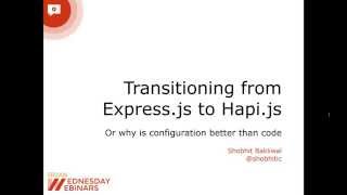 [Srijan Wednesday Webinars] Transitioning from ExpressJS to HapiJS