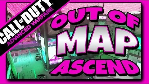**AFTER DLC PATCH** Advanced Warfare Ascend Out Of Map Online