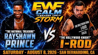 #EWFEmpire: Calm Before The Storm - Rayshawn Prince vs “The Hollywood Knight” I-Rod (08.08.26) screenshot 4