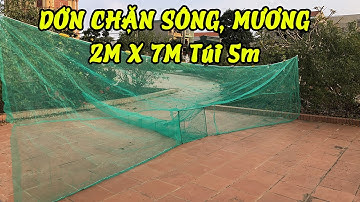 Dớn , Xăm Cánh Chặn Sông -  Bắt Tép, tôm ( Cao 2m Dài 7m ) Bắt Cá Hiệu Quả LH : 0982.510.555