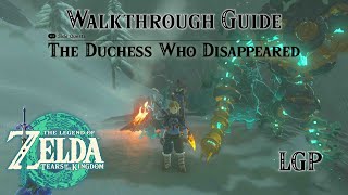 Tears Of The Kingdom | The Duchess Who Disappeared - Side Quest | Walkthrough Guide