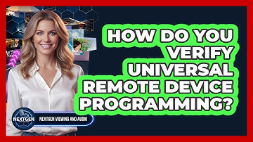 How Do You Verify Universal Remote Device Programming?