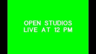 Open Studios 2018 Live Stream