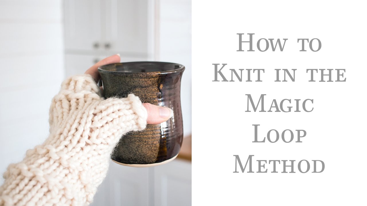 How to Knit in the Magic Loop Method - YouTube