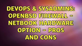 DevOps & SysAdmins: OpenBSD firewall - netbook hardware option - pros and cons (5 Solutions!!)