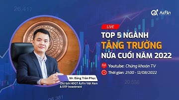 TOP 5 NGÀNH TĂNG TRƯỞNG NỬA CUỐI NĂM 2022