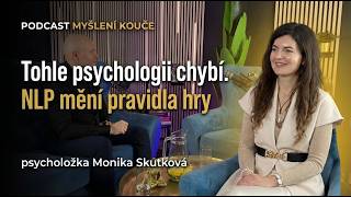 Tohle psychologii chybí, NLP mění pravidla hry: Monika Skutková nejen o odstranění bloků