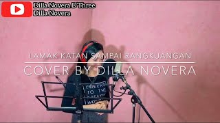 Lamak Katan Sampai Rangkuangan - Ody Malik (Cover by Dilla Novera)