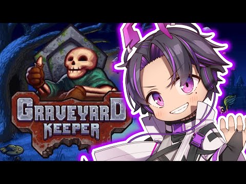 最強の墓守目指して。【GRAVEYARD KEEPER】