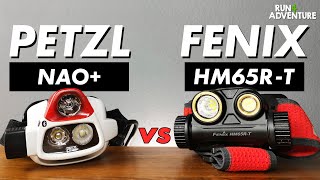 PETZL NAO+ vs FENIX HM65R-T | Which headtorch will I choose? | Headlamps for runners | Run4Adventure