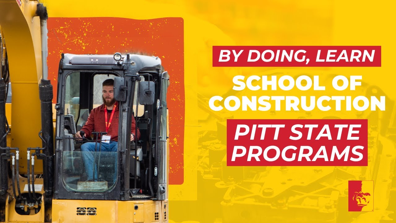 School of Construction Pittsburg State By Doing, Learn YouTube