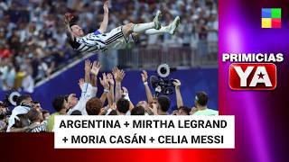 ARGENTINA + MIRTHA LEGRAND + MORIA CASÁN + CELIA MESSI #PrimiciasYa | Programa completo (07/07/26)
