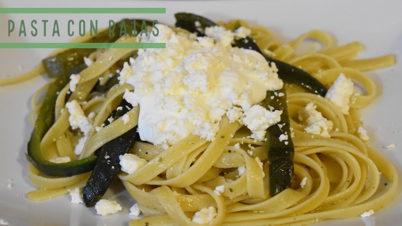 Pasta Con Rajas De Chile Poblano YouTube