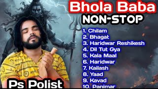 Bhole BaBa Non Stop Dj Hits Songs || Singer PS Polist 2025 All Songs || Bholenath Hits Song