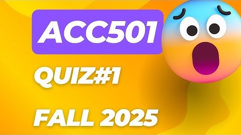 ACC501 Quiz#1 fall 2025