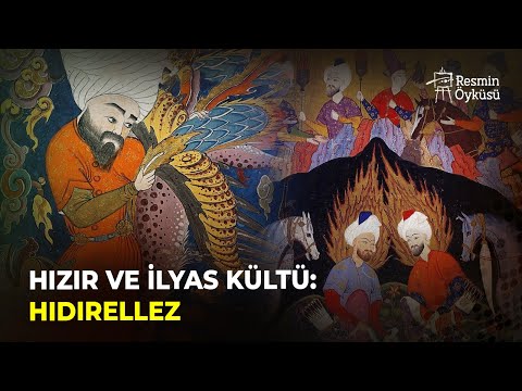 Hızır ve İlyas Kültü: Hıdırellez | Resmin Öyküsü