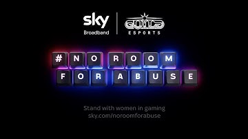 Being a woman in gaming - No room for abuse - Sky Broadband x Guild Esports Advert