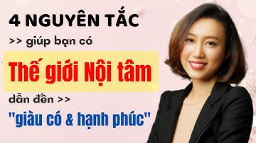 4 Nguyên tắc giúp bạn có một Thế giới Nội Tâm dẫn đến sự Giàu có và Thành công | Nguyen Yen Ly