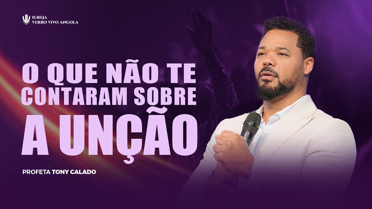 O Que não te contaram sobre a Unção | Tony Calado