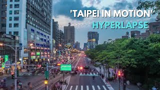 'Taipei in Motion' Hyperlapse Video of Taiwan's Capital City
