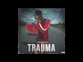 Trendzz trauma official audio