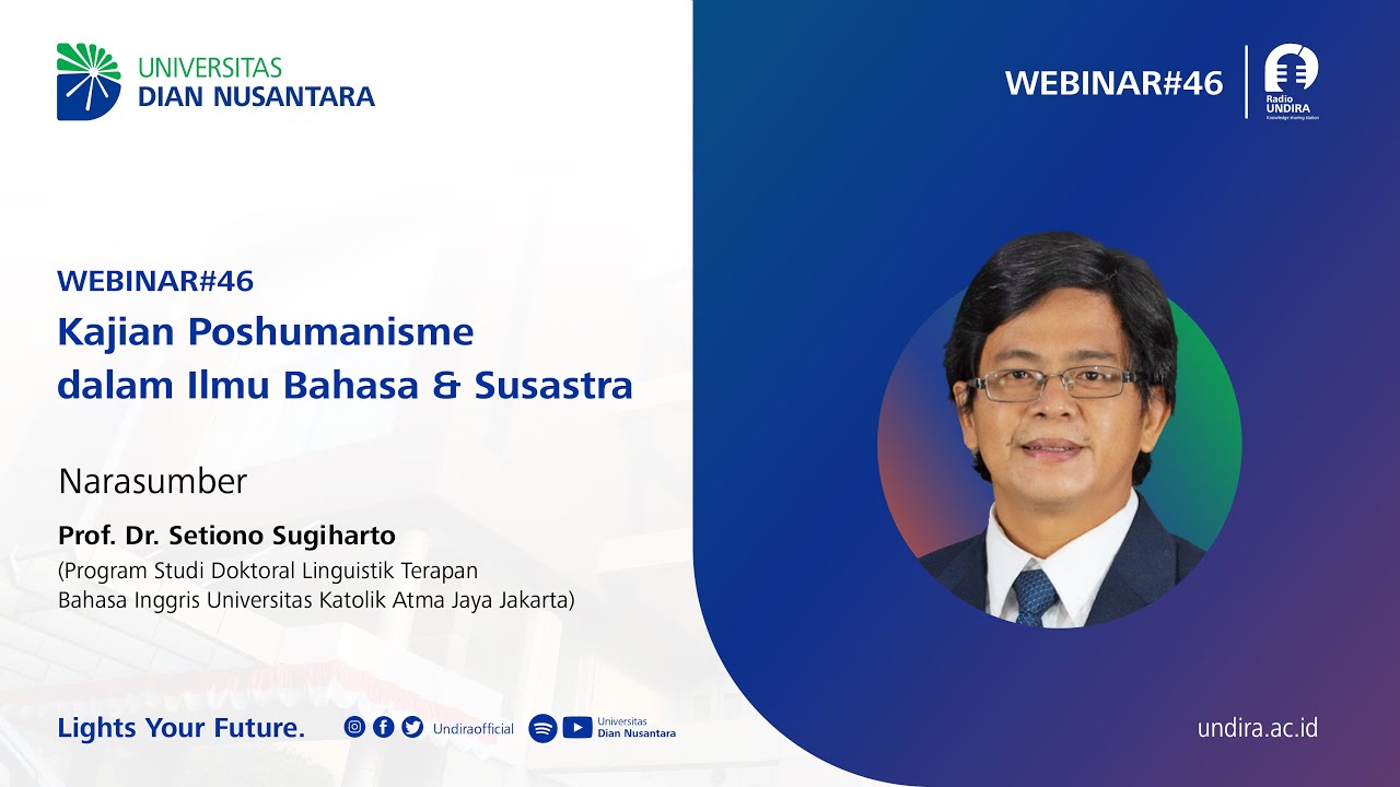 WEBINAR#46 (PART1) Kajian Poshumanisme dalam Ilmu Bahasa & Susastra | Prof. Dr. Setiono Sugiharto