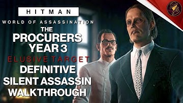 HITMAN WoA | The Procurers Year 3 | Elusive Target | 2 Easy Silent Assassin Methods | Walkthrough
