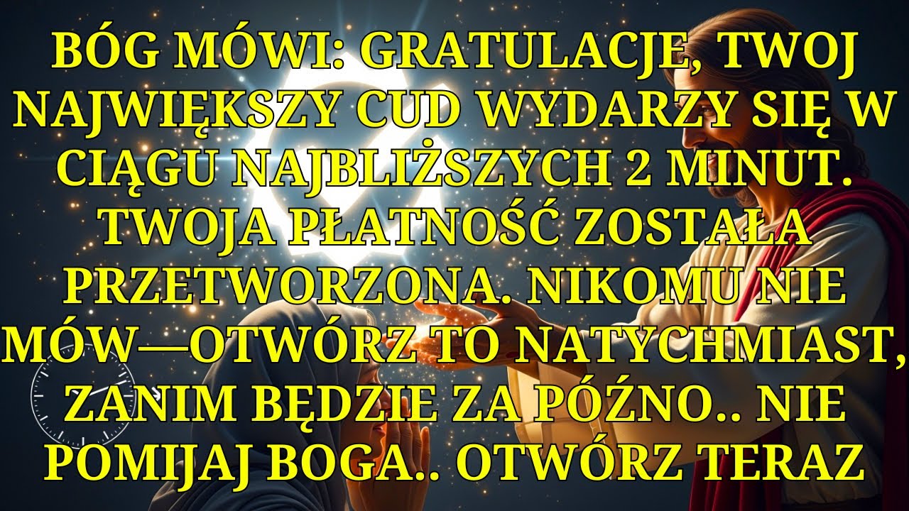 🧾Bóg mówi: Gratulacje! Za 2 minuty wydarzy się twój największy cud… Nikomu!