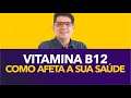 Vitamina b12 como afetar a sua sade  dr juliano teles