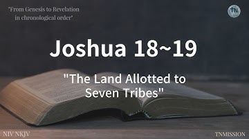 #e75 "The Land Allotted to Seven Tribes" Joshua 18~19, MAR, 16, #Chronological One-Year Bible QT