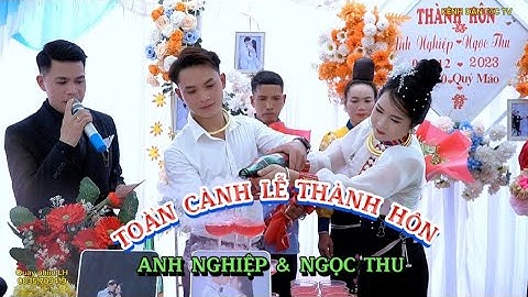 TOÀN CẢNH LỄ THÀNH HÔN ANH NGHIỆP &  NGỌC THU BẢN SẲNG XÃ CHIỀNG NGÀM THUẬN CHÂU SƠN LA