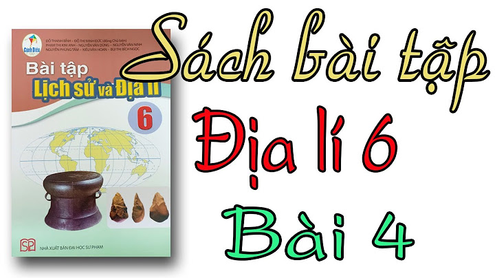 Bài tập vật bài thực hành địa lý lớp 6 năm 2024