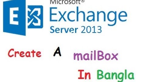 1 0:02 / 4:18 Create Mailbox Database or Create User mail boxes in exchange server 2013 in Bangla