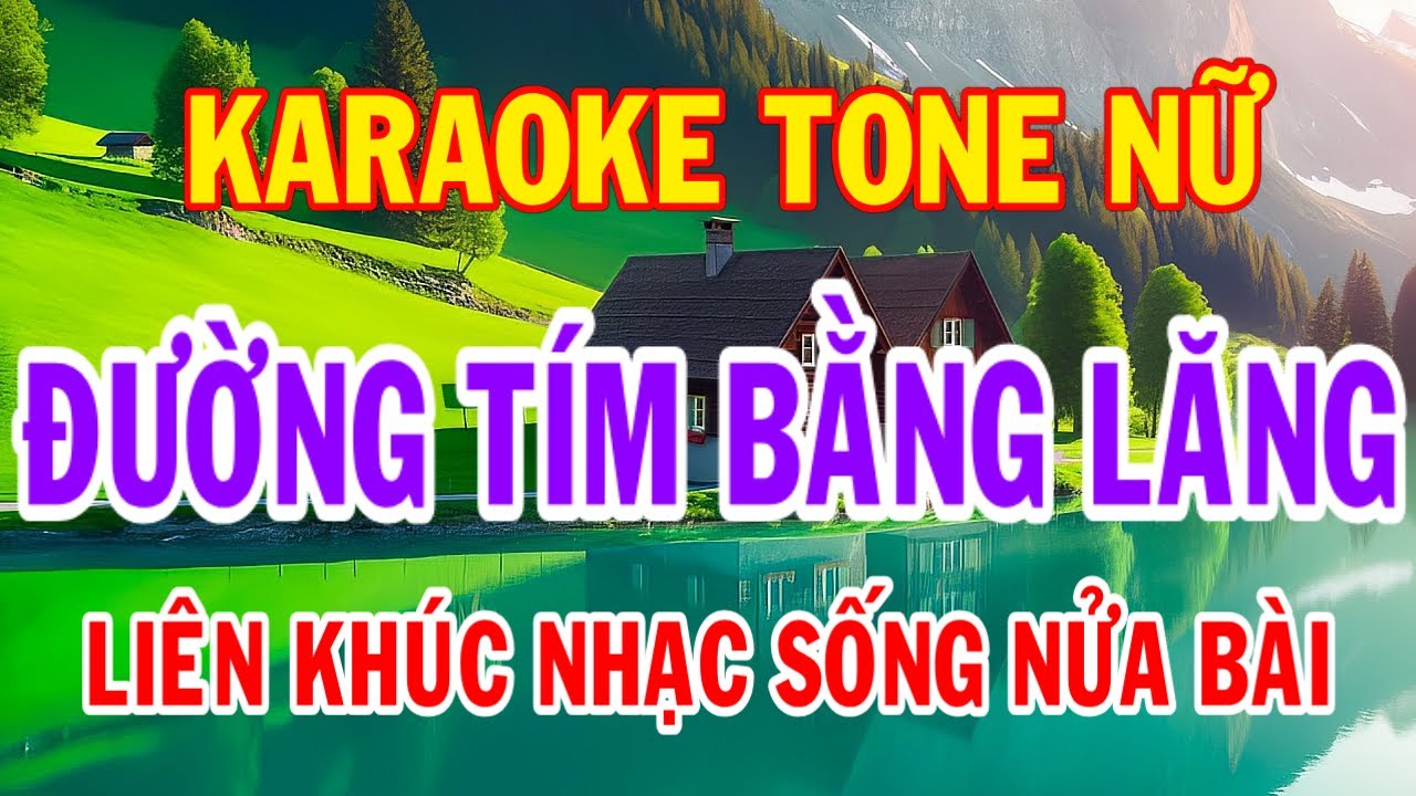 Liên Khúc Đường Tím Bằng Lăng Karaoke Tông Nữ Thành Lý Organ