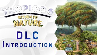 Tropico 6 | Return To Nature | DLC Introduction