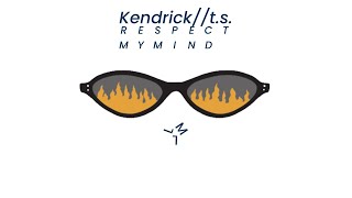 Respect My Mind (Kendrick/TS)