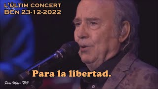 Joan Manuel Serrat - Para la libertad - Últim concert (BCN 23-12--2022)