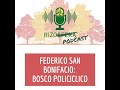 Ep.18 Bosco Policiclico - Federico San Bonifacio