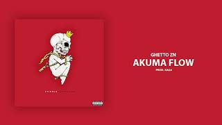 06 - Ghetto ZN - Akuma Flow (Prod. Xaga)